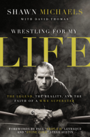 Shawn Michaels - Wrestling for My Life artwork
