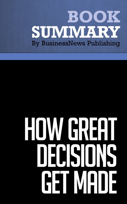 Summary: How Great Decisions Get Made - Don Maruska