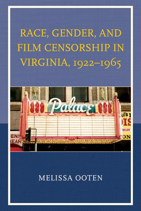 Race, Gender, and Film Censorship in Virginia, 1922–1965