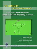 72 Juegos para el entrenamiento de los tiros libres indirectos alejados del área de penalty en el fútbol - Javier López López