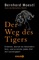 Der Weg des Tigers - Bernhard Moestl