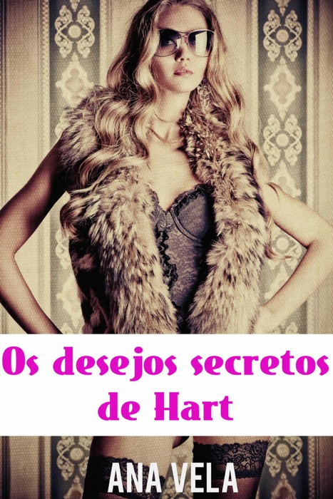 Os Desejos Secretos de Hart