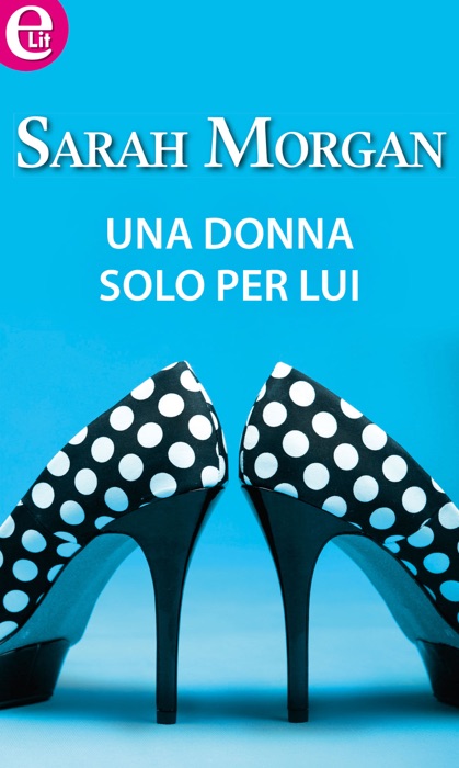 Una donna solo per lui (eLit)