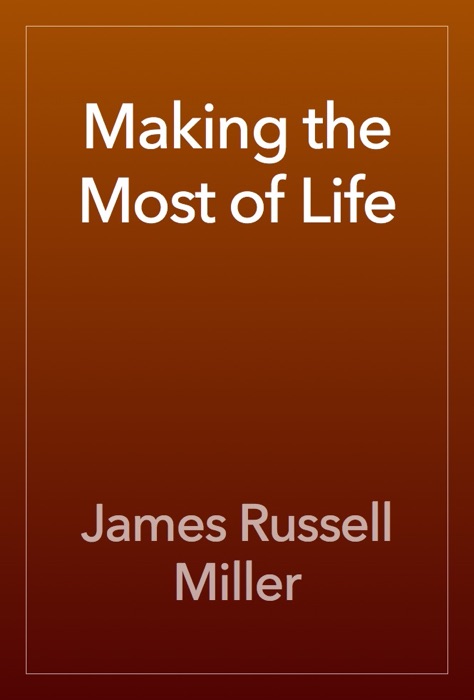 Making the Most of Life