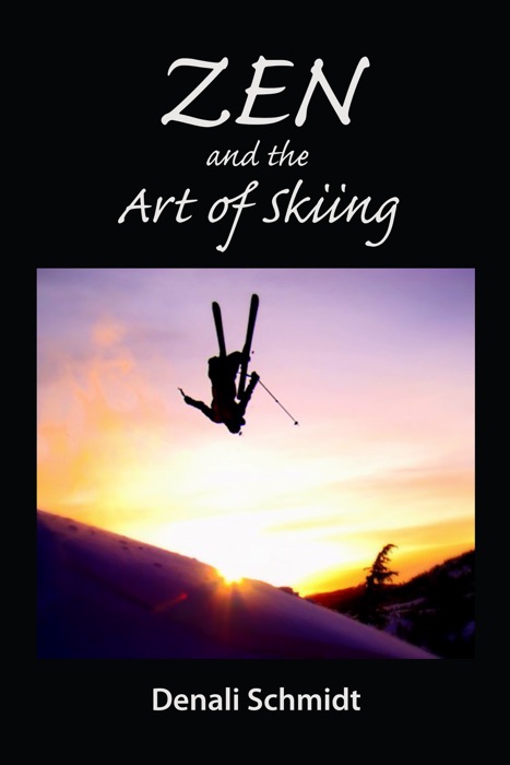 Zen and the Art of Skiing