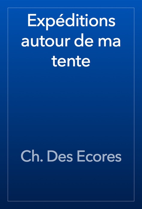 Expéditions autour de ma tente
