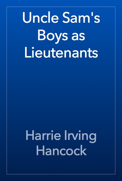 Uncle Sam's Boys as Lieutenants