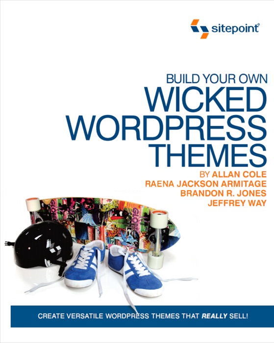 Build Your Own Wicked Wordpress Themes