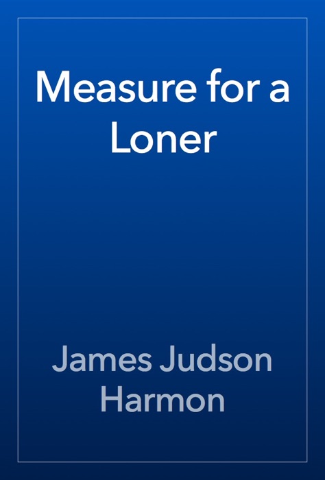 Measure for a Loner