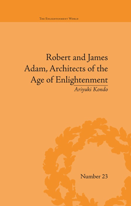 Robert and James Adam, Architects of the Age of Enlightenment