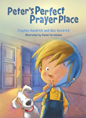 Peter's Perfect Prayer Place - Stephen Kendrick & Alex Kendrick