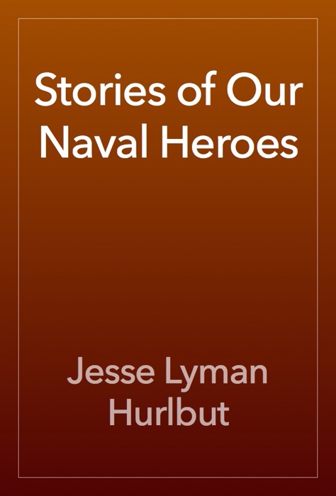 Stories of Our Naval Heroes