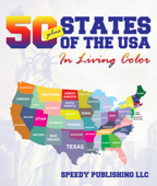 Fifty+ States Of The USA In Living Color - Speedy Publishing