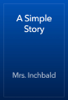 A Simple Story - Mrs. Inchbald