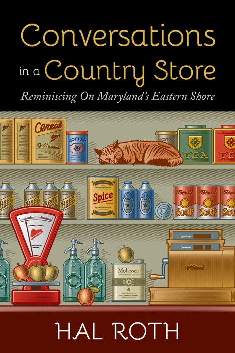 Conversations in a Country Store: Reminiscing on Maryland's Eastern Shore