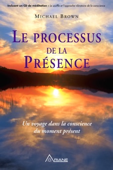 Le processus de la présence - Michael Brown