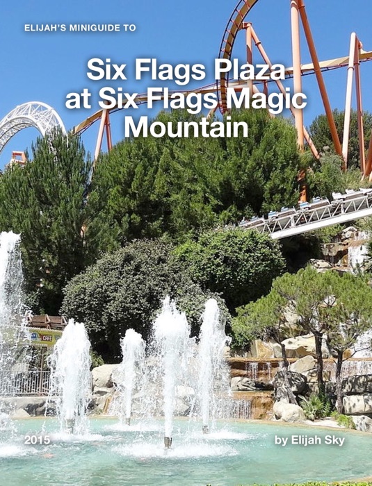 Elijah's MiniGuide to Six Flags Plaza at Six Flags Magic Mountain