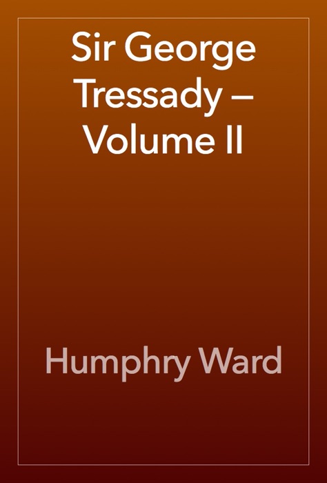 Sir George Tressady — Volume II