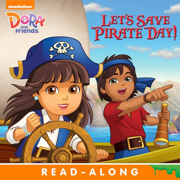 Let's Save Pirate Day! Read-Along Storybook (Dora and Friends) by