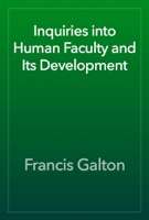 Inquiries into Human Faculty and Its Development