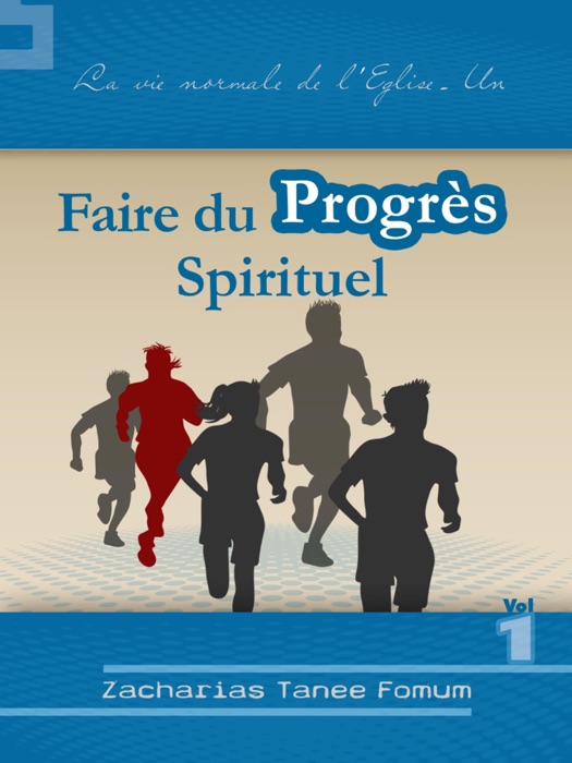 Faire Du Progres Spirituel (volume Un)