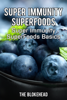 Super Immunity SuperFoods: Super Immunity SuperFoods Basics - The Blokehead