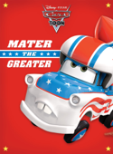 Cars Toon: Mater the Greater - Disney Book Group