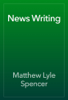 News Writing - Matthew Lyle Spencer
