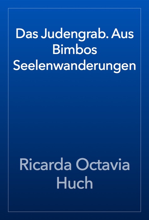 Das Judengrab. Aus Bimbos Seelenwanderungen