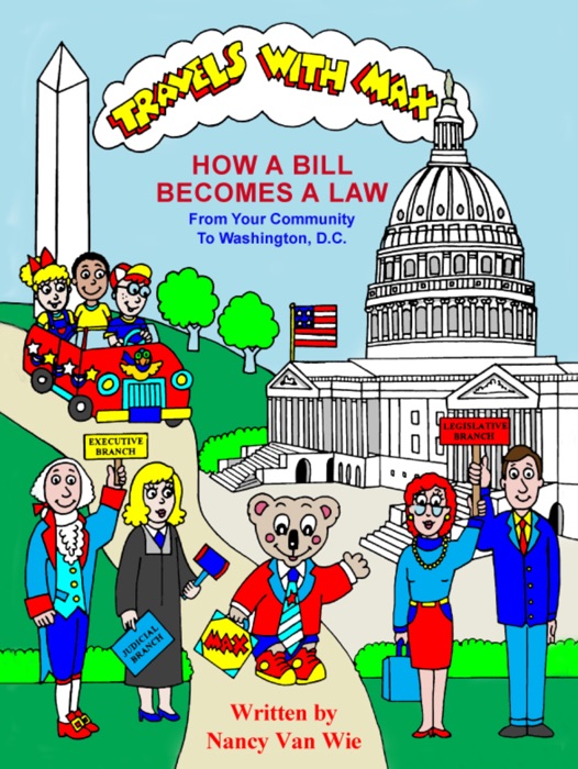 Travels with MAX: How a Bill Becomes a Law - Student Edition