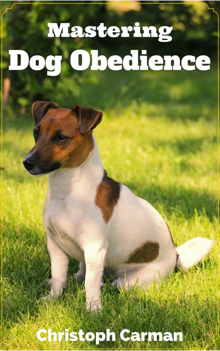 Mastering Dog Obedience