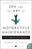 Zen and the Art of Motorcycle Maintenance - Robert M. Pirsig