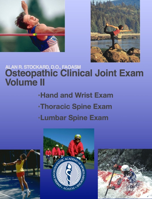 Osteopathic Clinical Joint Exam Volume II