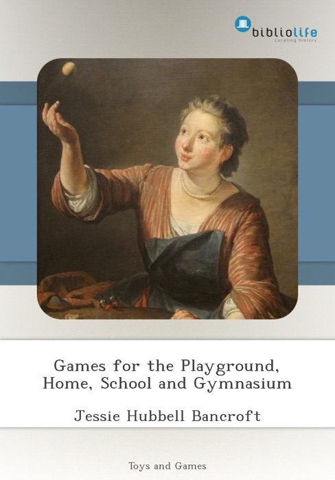 Games for the Playground, Home, School and Gymnasium