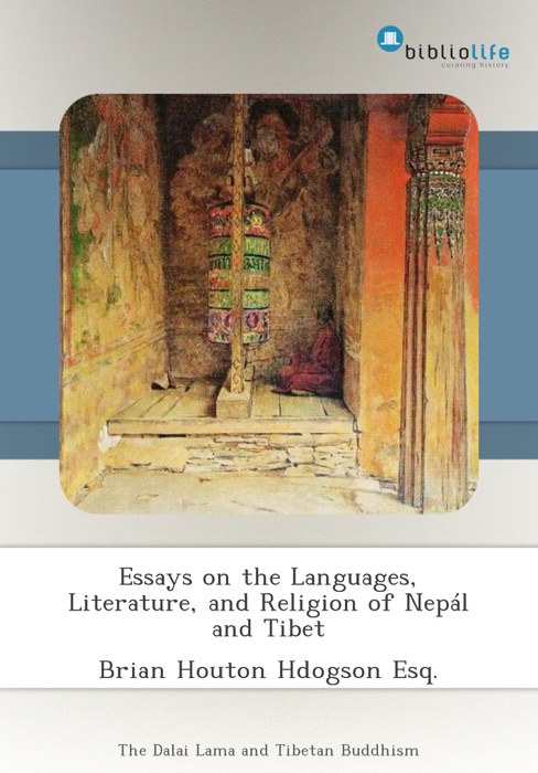 Essays on the Languages, Literature, and Religion of Nepál and Tibet
