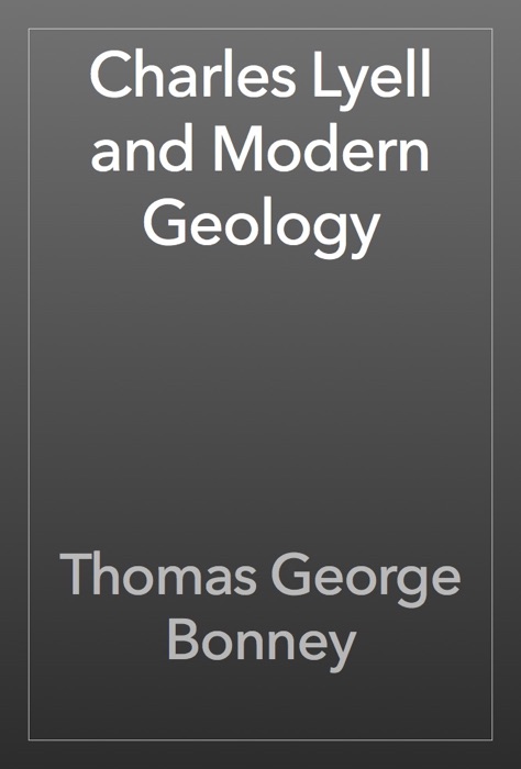 Charles Lyell and Modern Geology