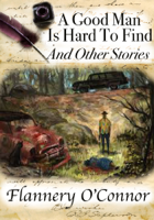 Flannery O'Connor - A Good Man Is Hard To Find And Other Stories artwork
