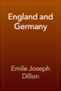 England and Germany - Emile Joseph Dillon