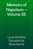 Memoirs of Napoleon — Volume 05 - Louis Antoine Fauvelet de Bourrienne