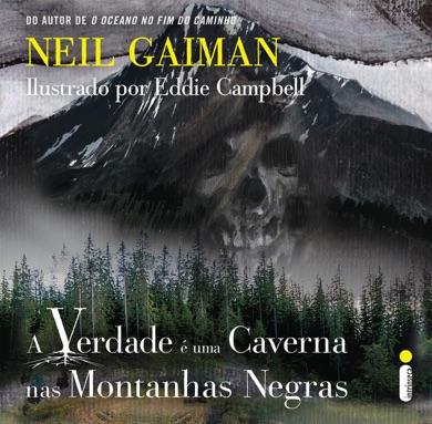 Capa do livro A Verdade é uma Caverna nas Montanhas Negras de Neil Gaiman