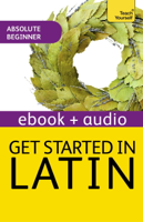 G D A Sharpley - Get Started In Beginner's Latin: Teach Yourself (New Edition) (Enhanced Edition) artwork