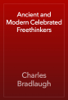 Ancient and Modern Celebrated Freethinkers - Charles Bradlaugh