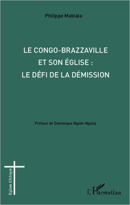 Le Congo-Brazzaville et son église: Le défi de la démission