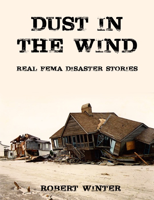 Dust in the Wind: Real FEMA Disaster Stories