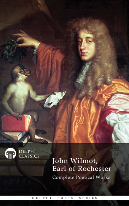 Delphi Complete Works of John Wilmot, Earl of Rochester