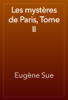 Les mystères de Paris, Tome II - Eugène Sue