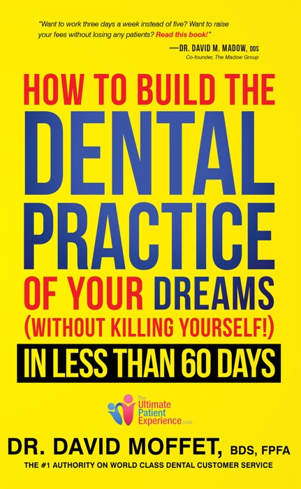 How To Build The Dental Practice of Your Dreams