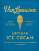 Laura O'neill, Benjamin Van Leeuwen & Peter Van Leeuwen - Van Leeuwen Artisan Ice Cream Book artwork