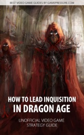 HOW TO LEAD INQUISITION IN DRAGON AGE