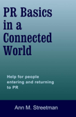 PR Basics in a Connected World - Ann M. Streetman